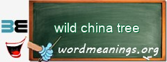 WordMeaning blackboard for wild china tree